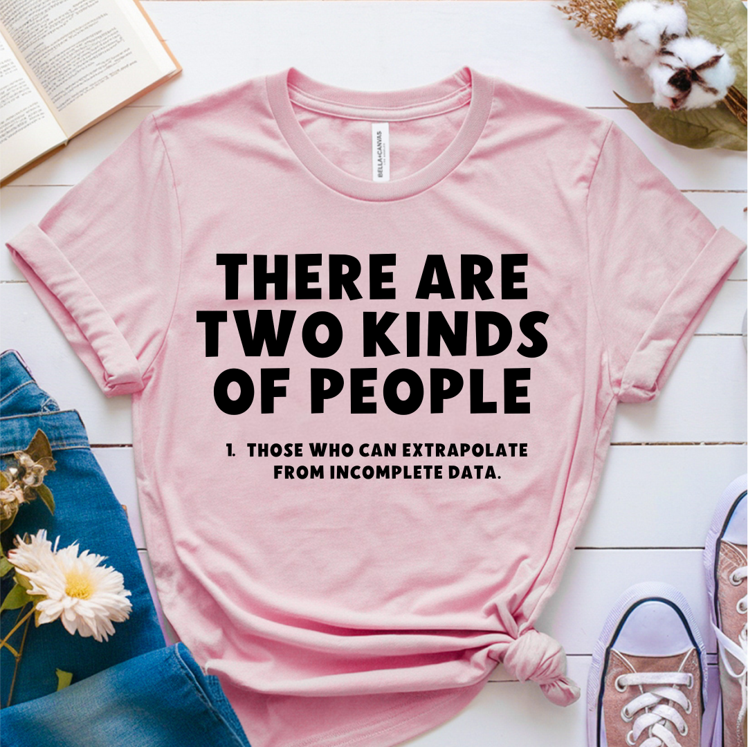There are two kinds of people T-Shirt