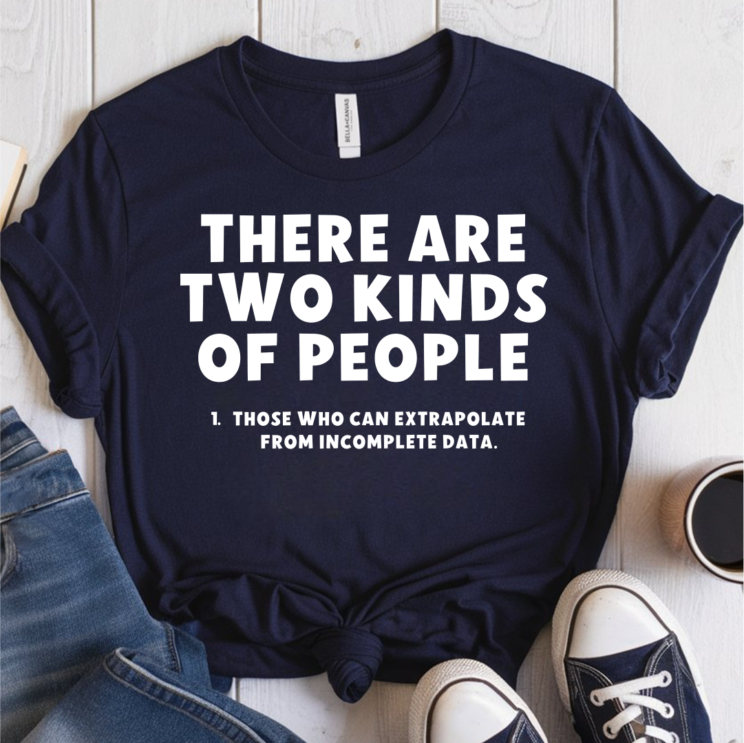 There are two kinds of people T-Shirt
