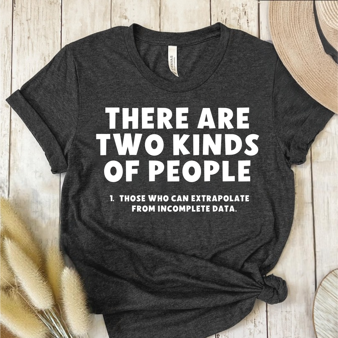 There are two kinds of people T-Shirt