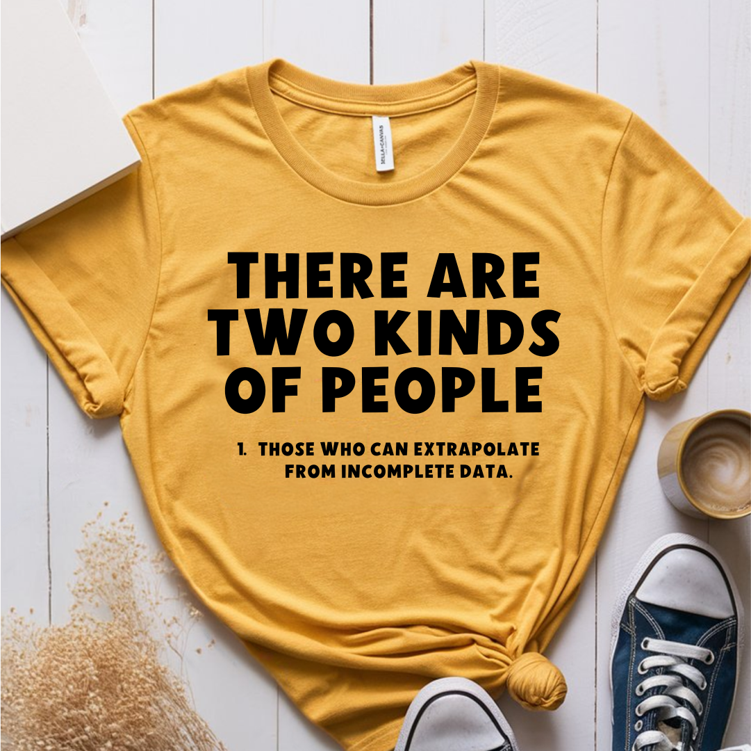There are two kinds of people T-Shirt