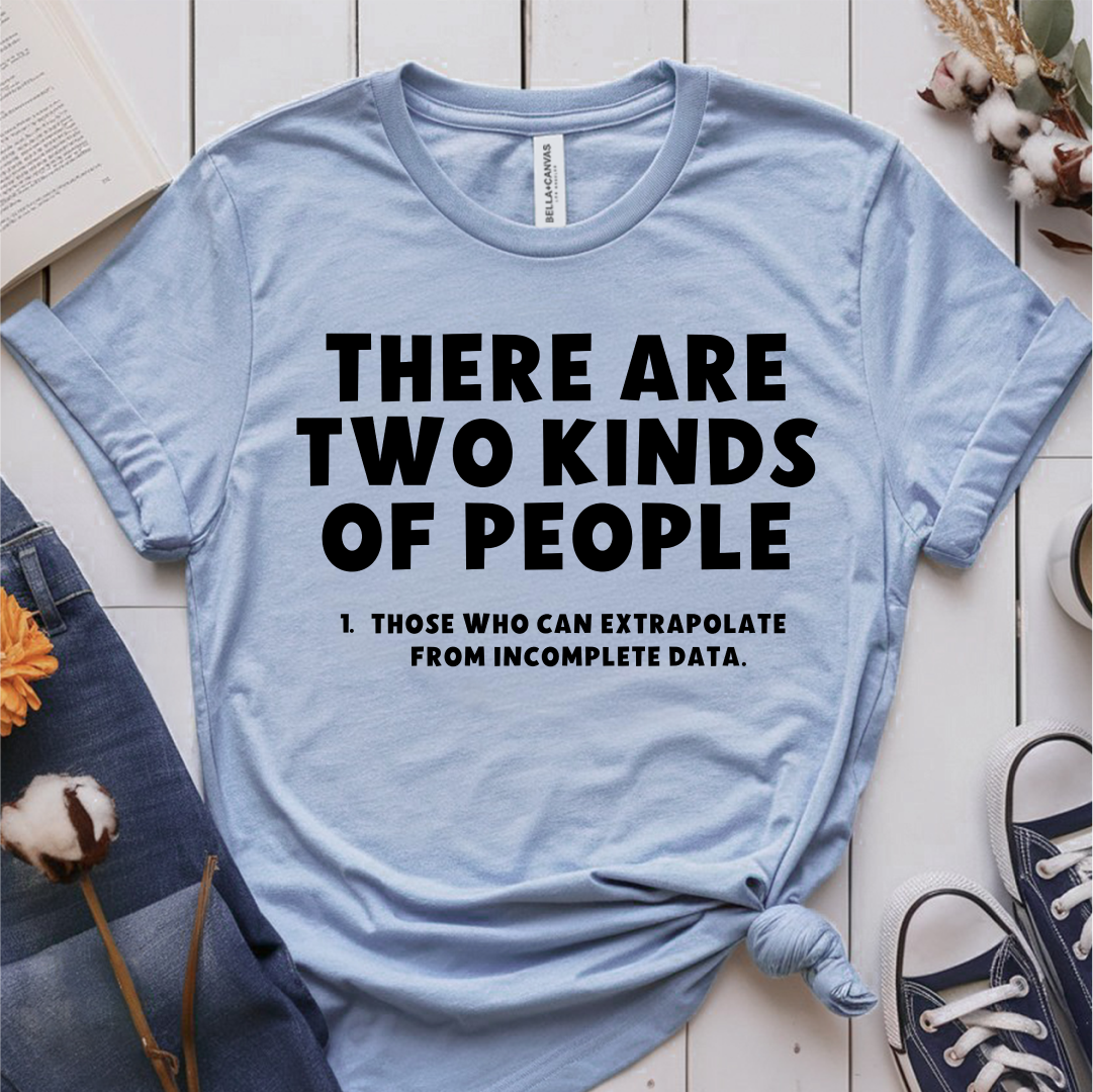 There are two kinds of people T-Shirt
