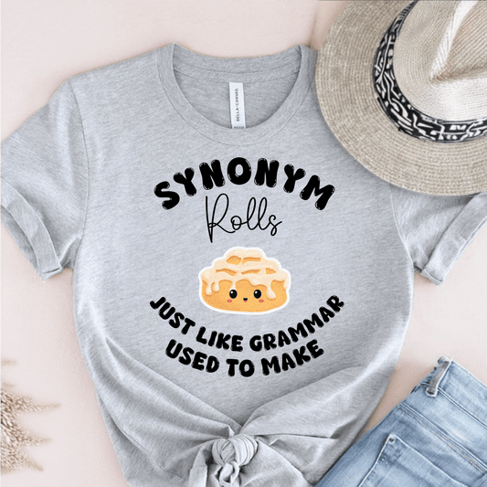 T-Shirt Grey / S Synonym Rolls Just Like Grammar Used To Make T-Shirt