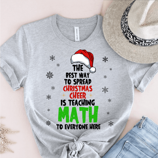 T-Shirt Grey / S The Best Way To Spread Christmas Cheer T-Shirt
