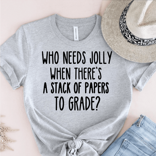 T-Shirt Grey / S Who Needs Jolly T-Shirt