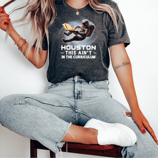 T-Shirt Houston This Ain't In The Curriculum T-Shirt