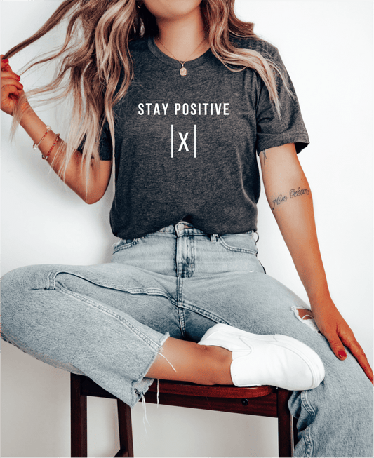 T-Shirt Stay Positive T-Shirt