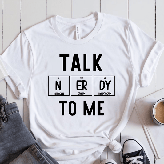 T-Shirt White / S Talk Nerdy To Me T-Shirt