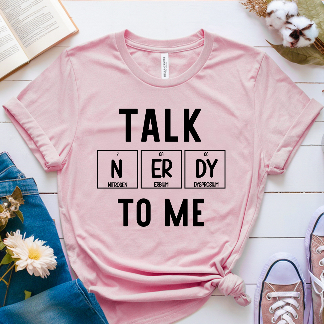 Talk Nerdy To Me T-Shirt