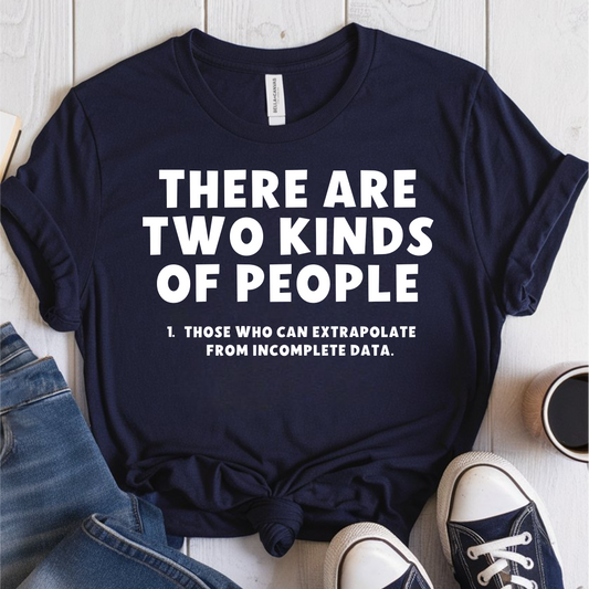 There are two kinds of people T-Shirt