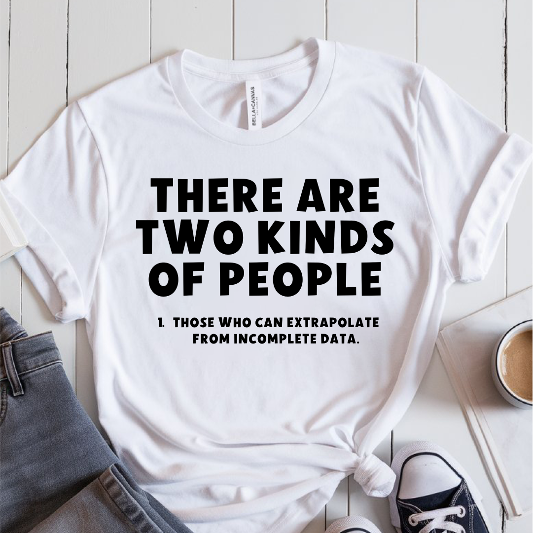 There are two kinds of people T-Shirt