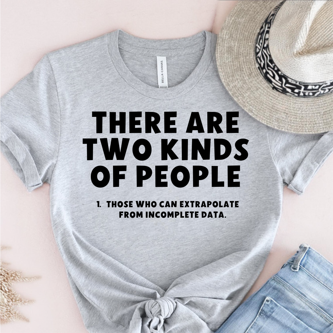 There are two kinds of people T-Shirt