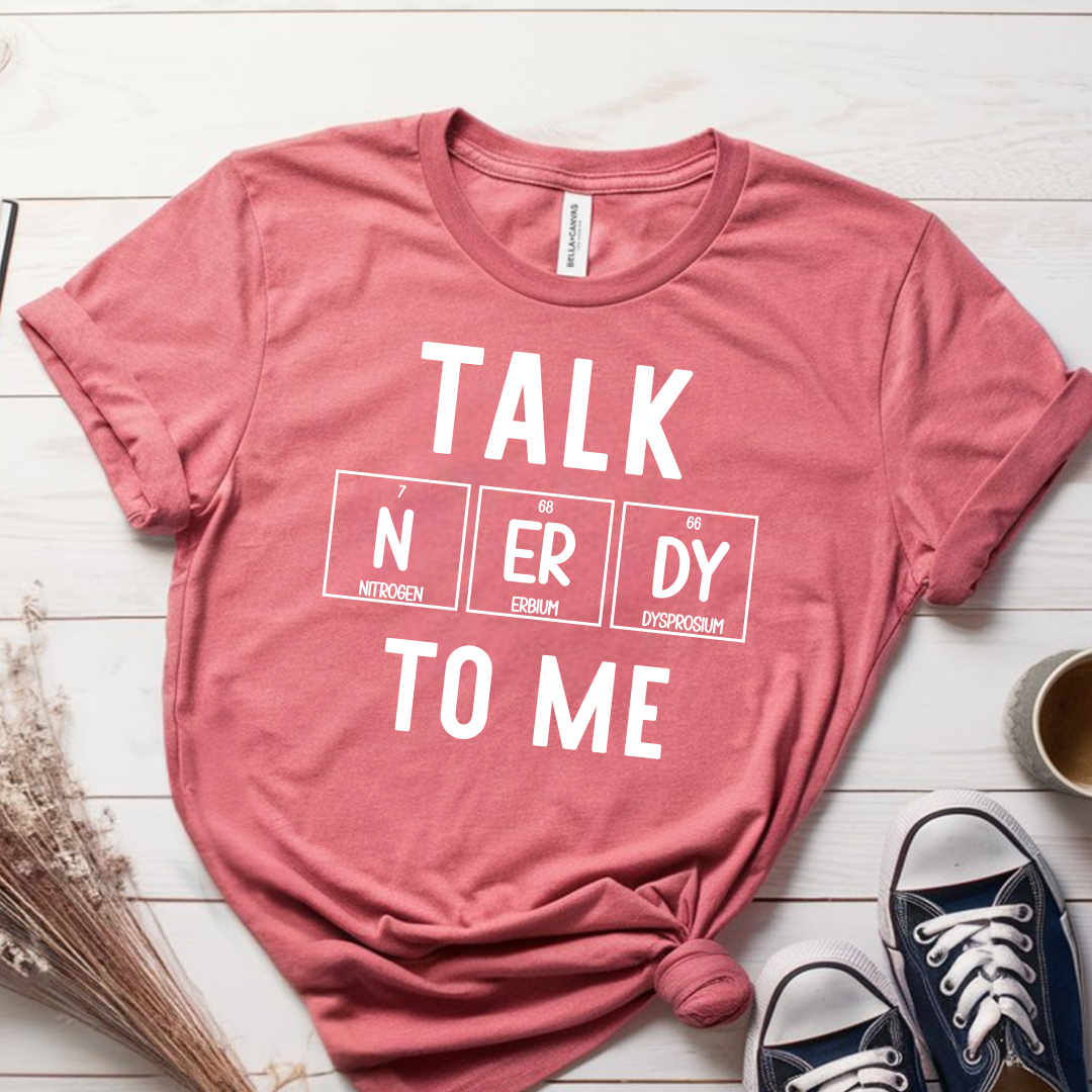 Talk Nerdy To Me T-Shirt