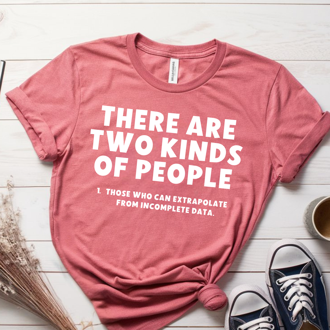 There are two kinds of people T-Shirt