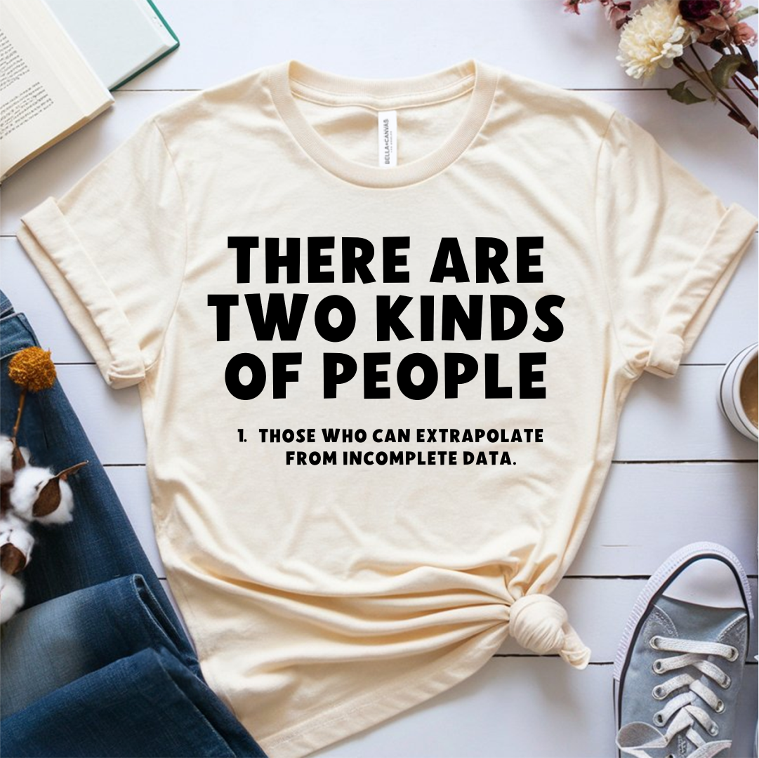 There are two kinds of people T-Shirt