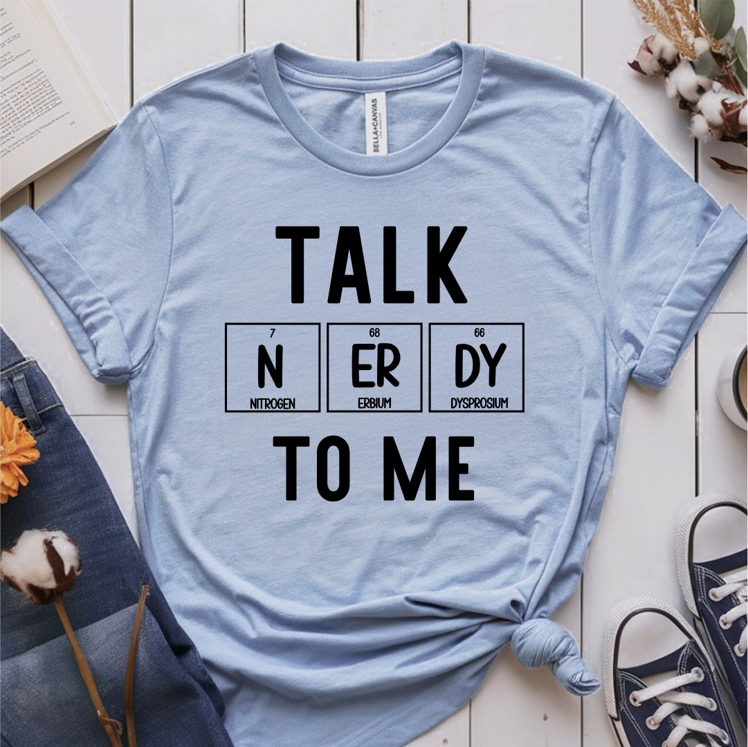 Talk Nerdy To Me T-Shirt