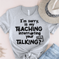 T-Shirt Athletic Heather / XS Im Sorry Is My Teaching Interrupting Your Talking T-Shirt