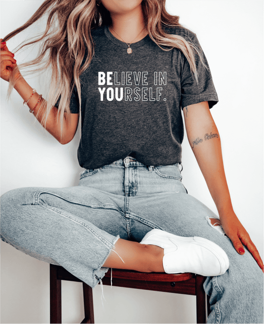 T-Shirt Believe In Yourself T-Shirt