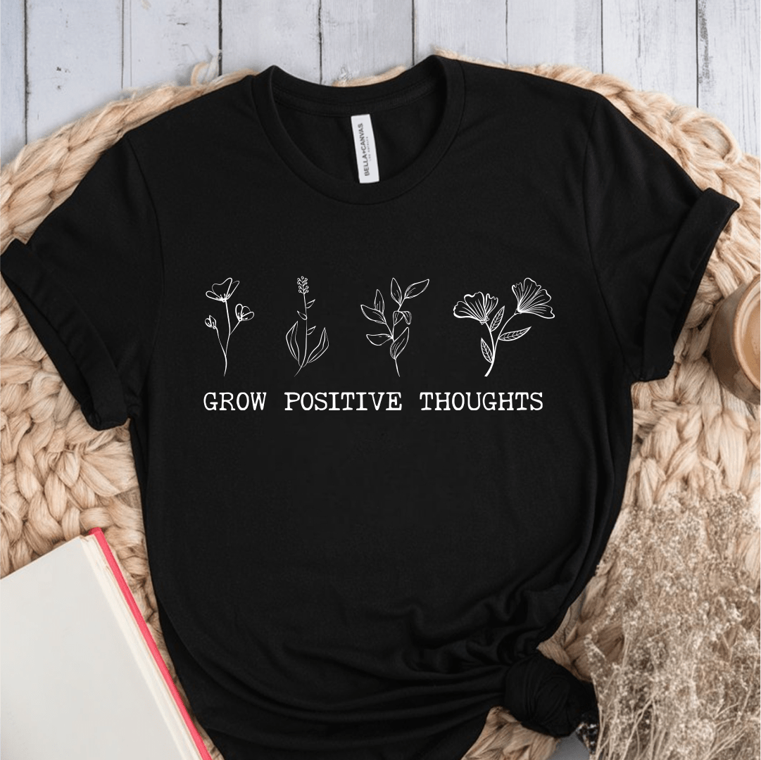 T-Shirt Black / S Grow Positive Thoughts T-Shirt