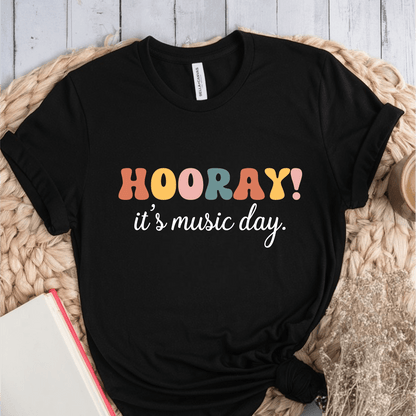 T-Shirt Black / S Hooray Its Music Day T-Shirt