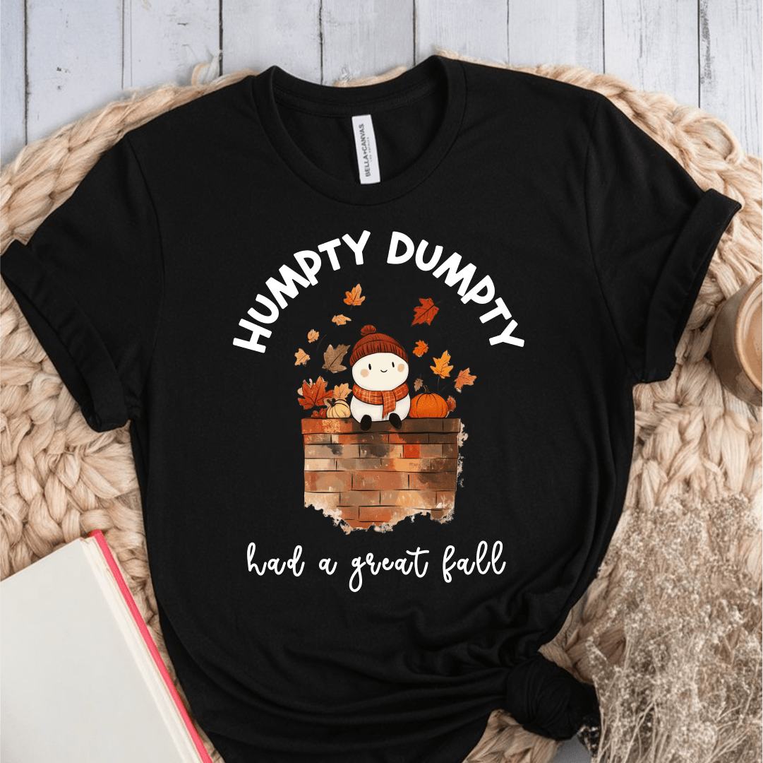 T-Shirt Black / S Humpty Dumpty Had A Great Fall T-Shirt