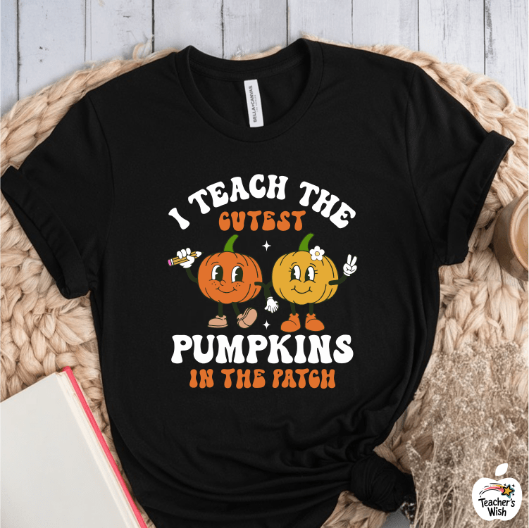 T-Shirt Black / S I Teach The Cutest Pumpkins In This Patch T-Shirt