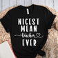 T-Shirt Black / S Nicest Mean Teacher Ever T-Shirt