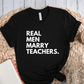 T-Shirt Black / S Real Men Marry Teachers T-Shirt