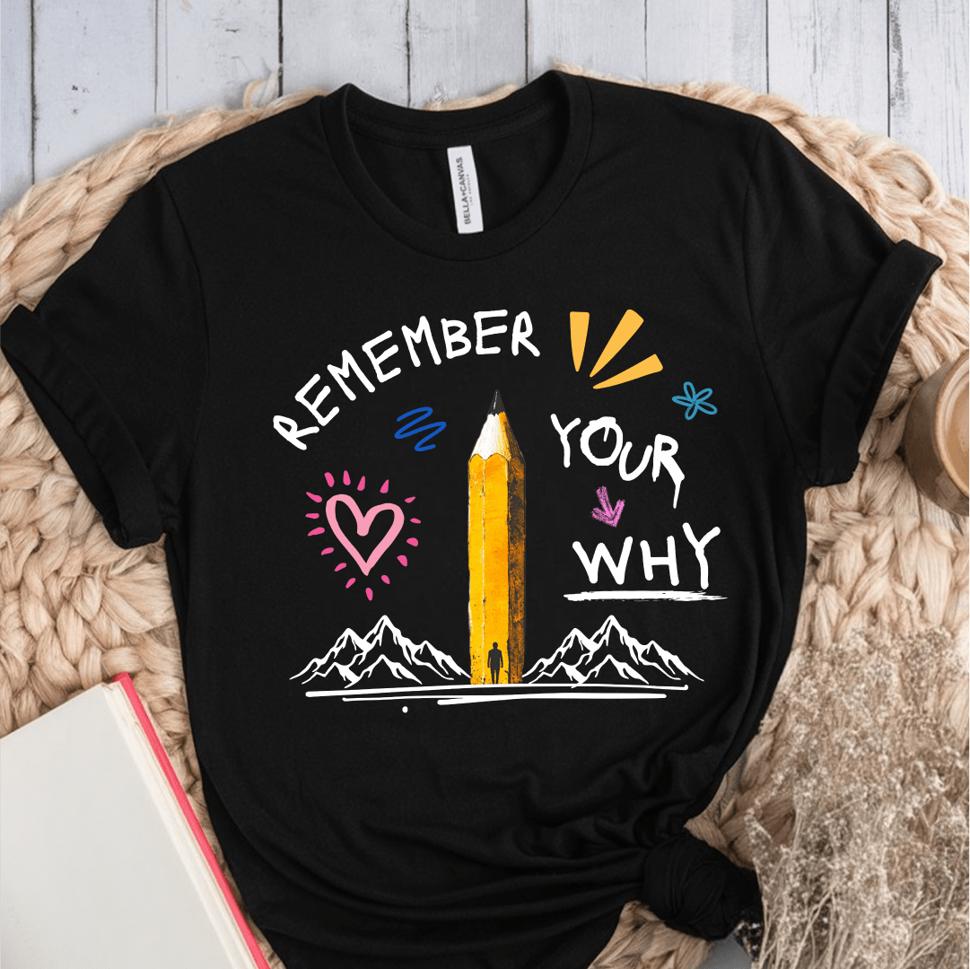 T-Shirt Black / S Remember Your Why T-Shirt