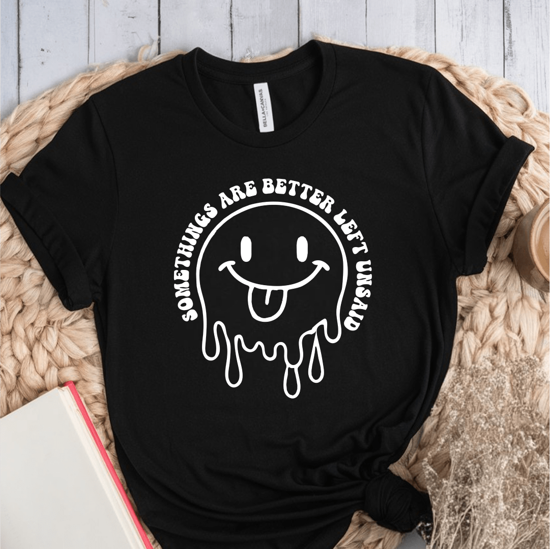 T-Shirt Black / S Somethings Are Left Better Unsaid T-Shirt