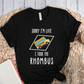 T-Shirt Black / S Sorry Im Late I Took The Rhombus T-Shirt