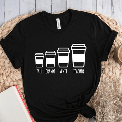 T-Shirt Black / S Tall Grande Venti Teacher Coffee T-Shirt