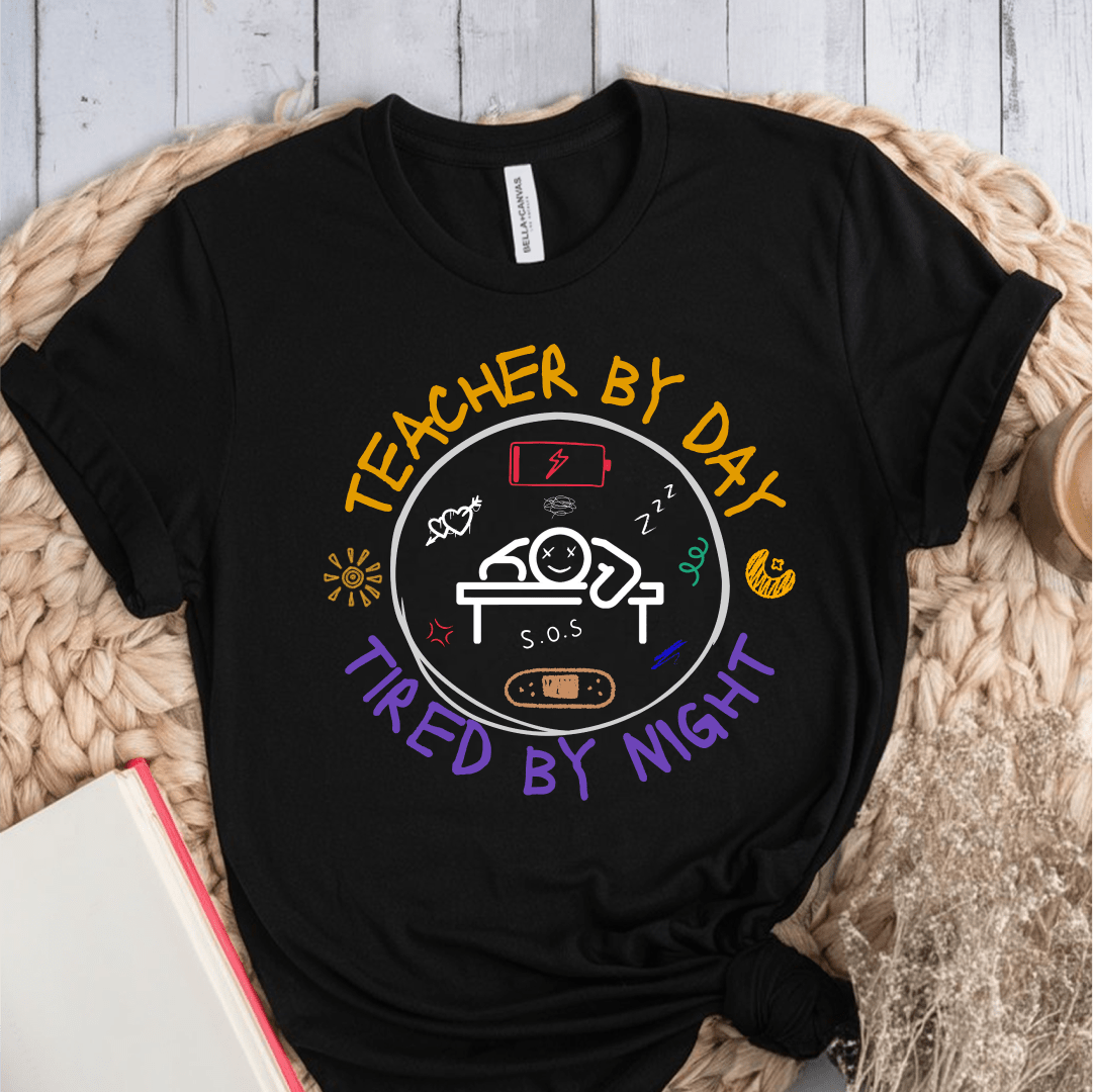 T-Shirt Black / S Teacher By Day Tired By Night T-Shirt