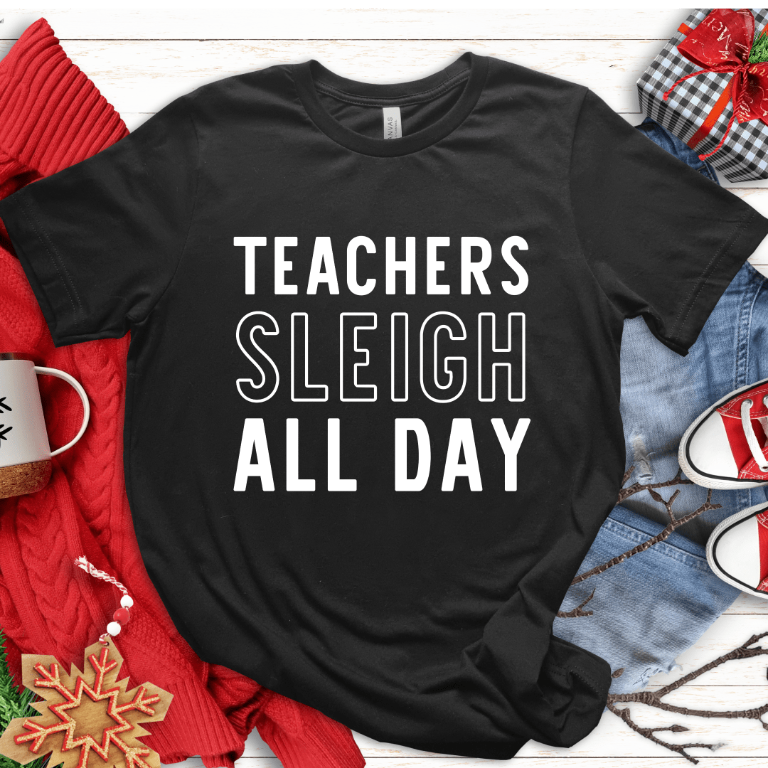 T-Shirt Black / S Teachers Sleigh All Day T-Shirt