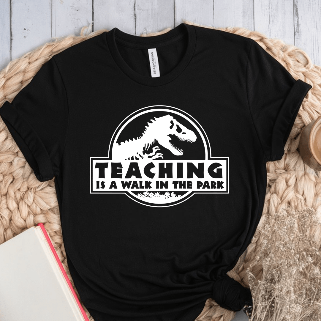 T-Shirt Black / S Teaching Is A Walk In The Park T-Shirt