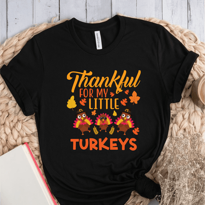 T-Shirt Black / S Thankful For My Little Turkeys 3 Turkeys T-Shirt