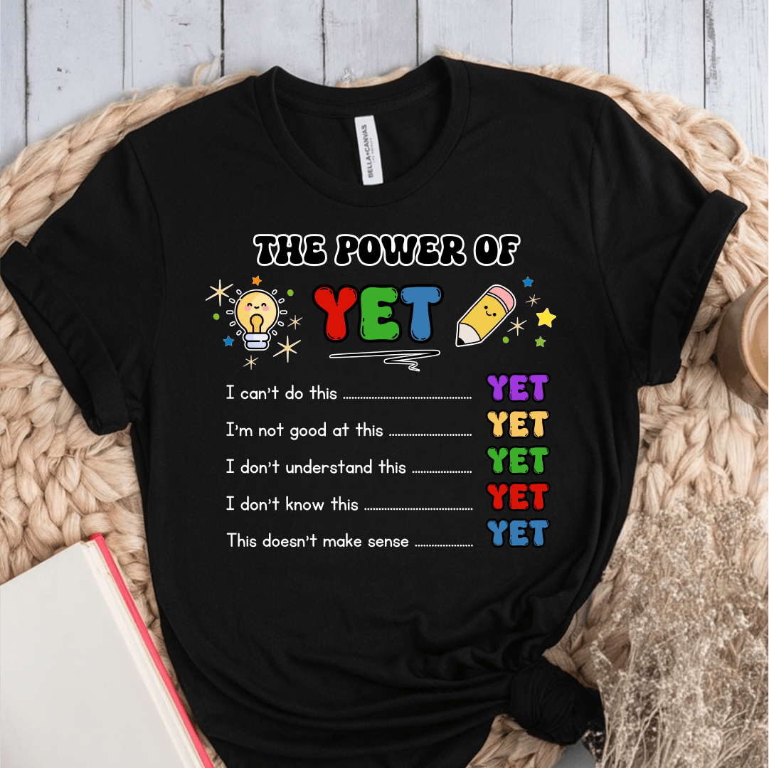 T-Shirt Black / S The Power Of Yet T-Shirt