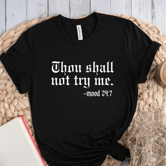 T-Shirt Black / S Thou Shall Not Try Me T-Shirt