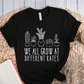 T-Shirt Black / S We All Grow At Different Rates T-Shirt