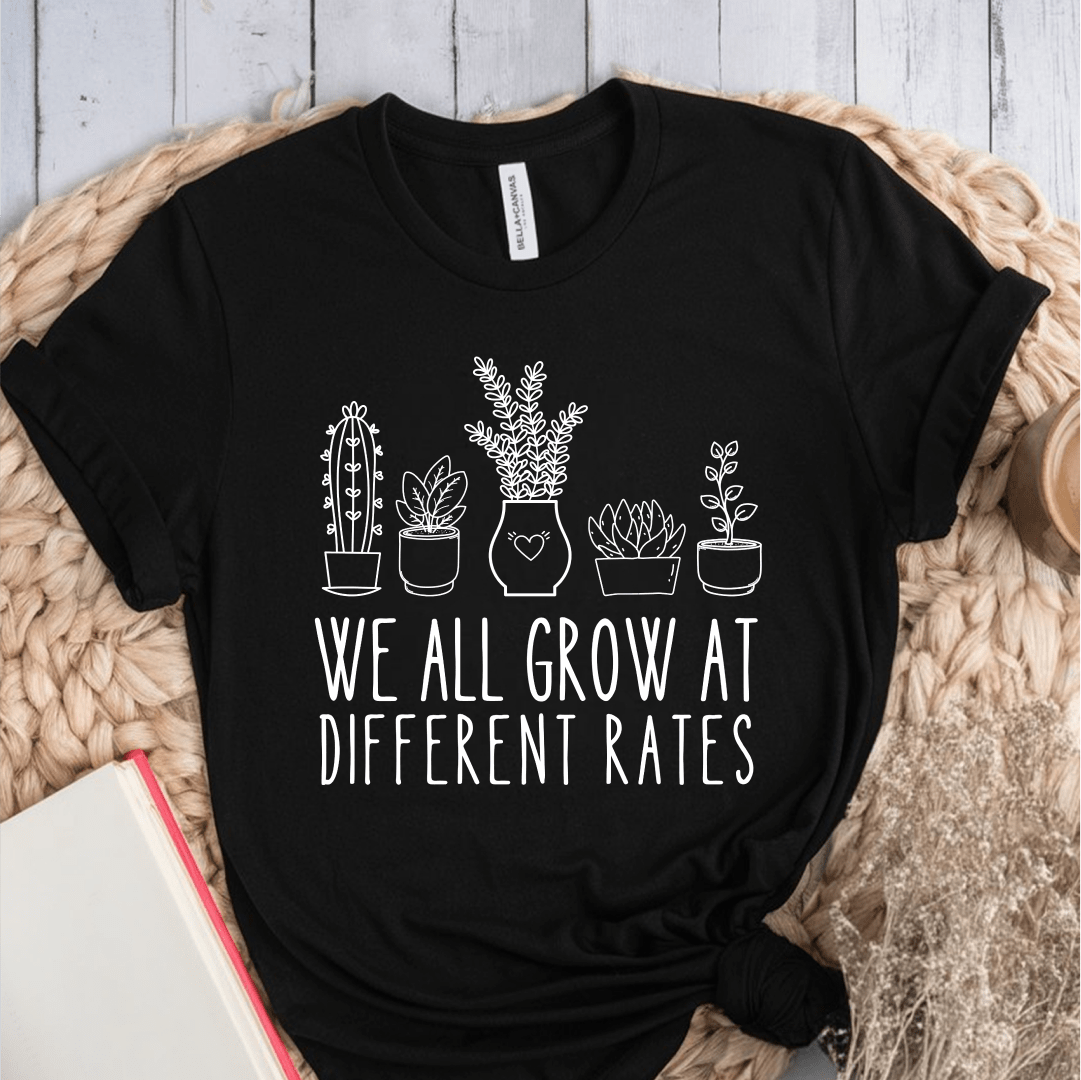 T-Shirt Black / S We All Grow At Different Rates T-Shirt