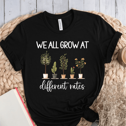 T-Shirt Black / S We All Grow At Different Rates T-Shirt