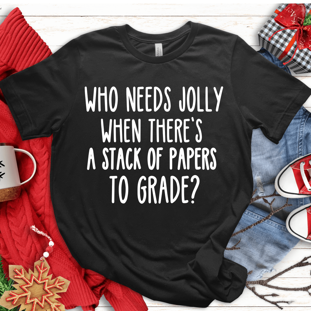 T-Shirt Black / S Who Needs Jolly T-Shirt