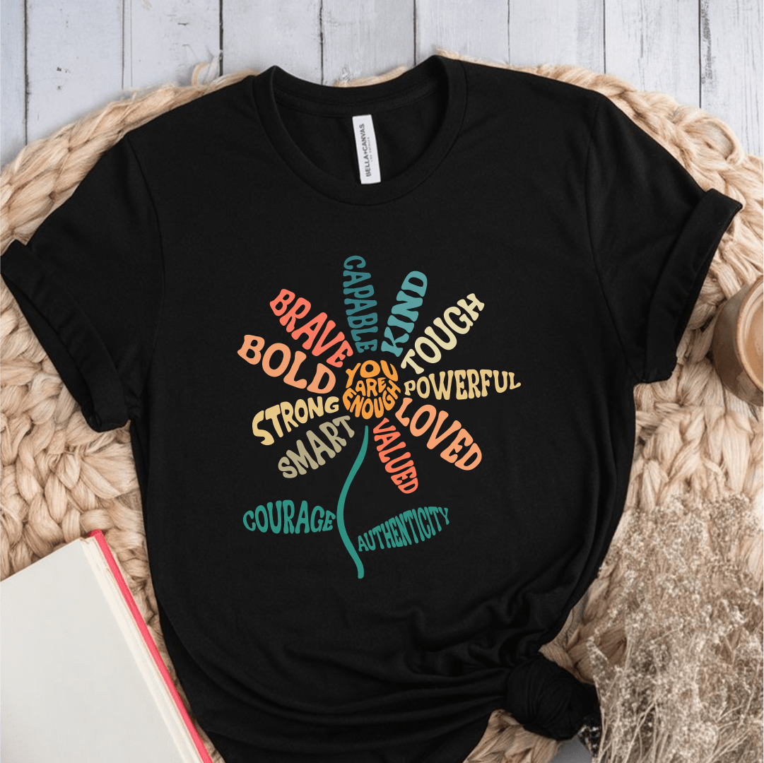 T-Shirt Black / S You Are Enough Flower T-Shirt