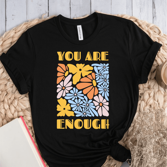 T-Shirt Black / S You Are Enough T-Shirt