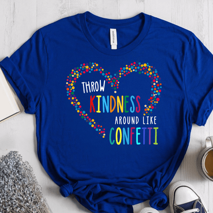 T-Shirt Blue / S Throw Kindness Around Like Confetti T-Shirt