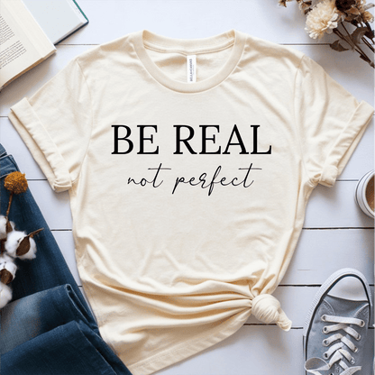 T-Shirt Cream / S Be Real Not Perfect T-Shirt