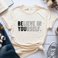 T-Shirt Cream / S Believe In Yourself T-Shirt