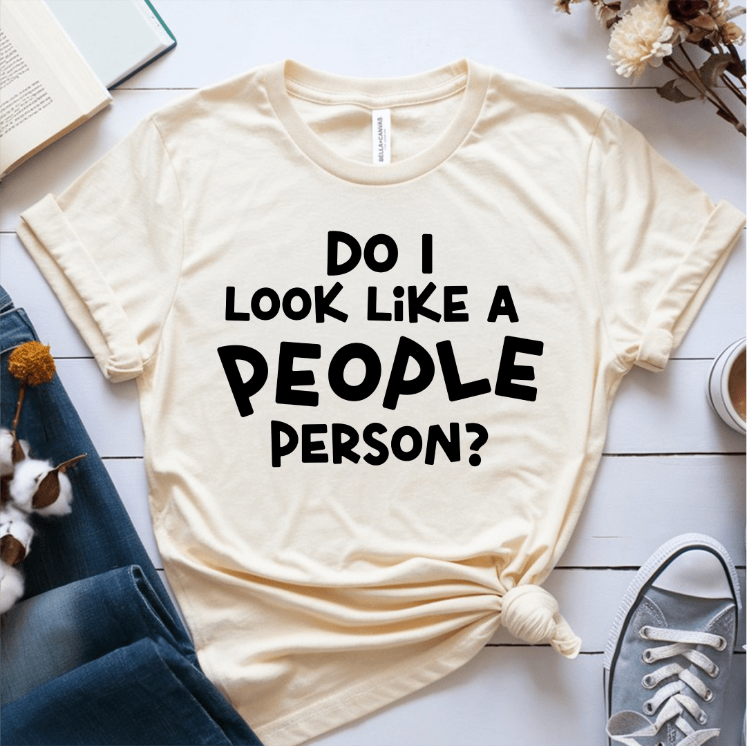 T-Shirt Cream / S Do I Look Like A People Person T-Shirt