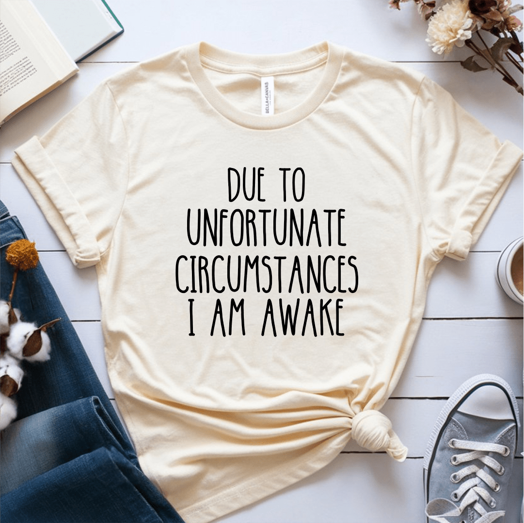 T-Shirt Cream / S Due to Unfortunate Circumstances T-Shirt