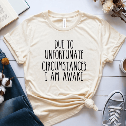 T-Shirt Cream / S Due to Unfortunate Circumstances T-Shirt