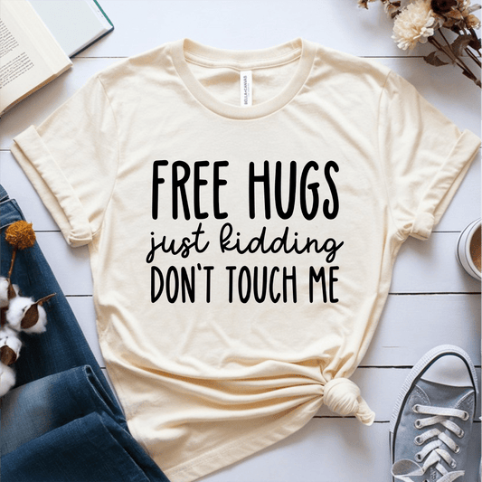 T-Shirt Cream / S Free Hugs Just Kidding Dont Touch Me T-Shirt